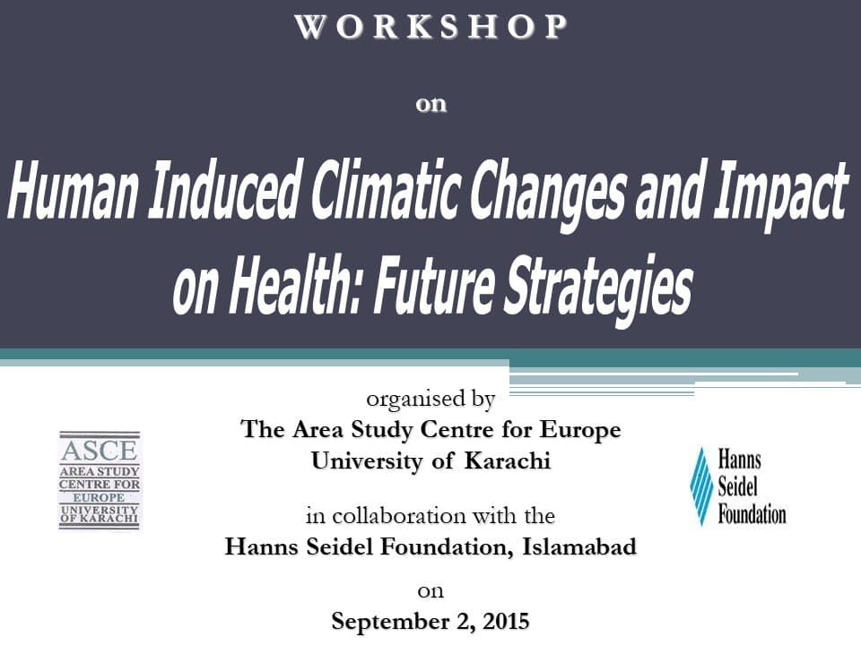 Workshop on "Human Induced Climatic Changes and Impact on Health: Future Strategies"