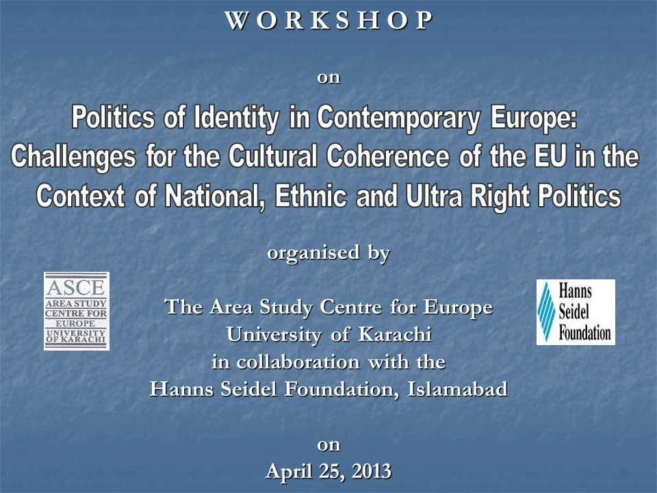 Workshop on "Politics of Identity in Contemporary Europe: Challenges for the Cultural Coherence of the EU in the Context of National, Ethnic and Ultra Right Politics"